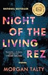 Night of the Living Rez: Stories