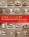 Café Society: Time Suspended, the Cafés & Bistros of Paris