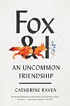 Fox and I: An Uncommon Friendship