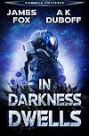 In Darkness Dwells: A Cadicle Sci-Fi Horror Thriller (Cadicle Universe)