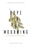 Hope in the Mourning: A Hope-Filled Guide Through Grief