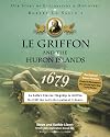 Le Griffon and the Huron Islands - 1679: Our Story of Exploration & Discovery
