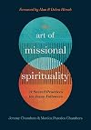 The Art of Missional Spirituality: 31 Sacred Practices for Jesus-Followers