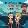 Everyone Feels Angry Sometimes - An Anger Management Book for Kids that Teaches Essential Steps to Manage Anger & Frustration - A Psychologist Recommended Book for Children Ages 3-10