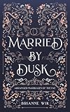 Married by Dusk: A Fantasy Romance Stand-Alone Short Novel