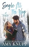 Single All the Way: A Single Dad Christmas Romance (Single Dads of Dragonfly Lake Book 2)