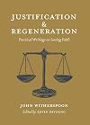 Justification and Regeneration: Practical Writings on Saving Faith