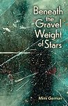 Beneath the Gravel Weight of Stars