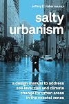 Salty Urbanism: A Design Manual for Sea Level Rise Adaptation in Urban Areas