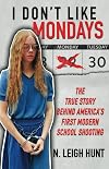 I Don't Like Mondays: The True Story Behind America’s First Modern School Shooting