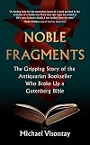 Noble Fragments: The Maverick Who Broke Up the World's Greatest Book
