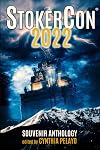 StokerCon 2022 Souvenir Anthology: The Denver Resurrected Edition