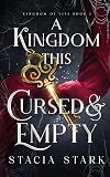 A Kingdom This Cursed and Empty