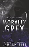 Morally Grey: A Vigilante Romance Novella