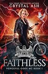 Faithless (Vengeful Gods MC Book 1)