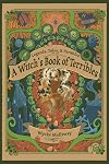 Legends, Tales, & Parables: A Witch's Book of Terribles