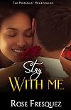 Stay With Me: A Second Chance Contemporary Christian Romance (Single Dads of Meadowbrook Book 2)