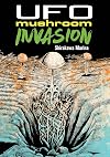 UFO Mushroom Invasion