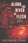 Along the River of Flesh
