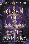 Crown of Earth and Sky (Secrets of the Faerie Crown Book 1)