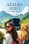 Azalea and I - On the Road