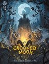 The Crooked Moon: Folk Horror Roleplaying Game for 5E, 400+ Pages | 4-6 Players | Ages 14+