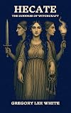 Hecate - The Goddess of Witchcraft