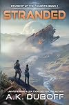Stranded (Starship of the Ancients Book 1): A Space Opera Adventure