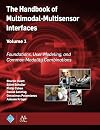 The Handbook of Multimodal-Multisensor Interfaces, Volume 1 : Foundations, User Modeling, and Common Modality Combinations