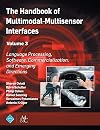 The Handbook of Multimodal-Multisensor Interfaces, Volume 3 : Language Processing, Software, Commercialization, and Emerging Directions