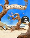 Bristlecone: The Secret Life of the World's Oldest Tree