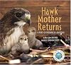 Hawk Mother Returns: A Story of Interspecies Adoption (Hawk Mother, 2)