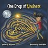 One Drop of Kindness