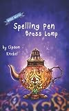 Spelling Pen - Brass Lamp: Decodable Chapter Book for Kids with Dyslexia (Spellling Pen)