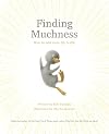 Finding Muchness: How to Add More Life to Life