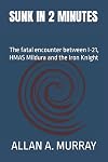 Sunk in 2 Minutes : The Fatal Encounter Between I-21, HMAS Mildura and the Iron Knight