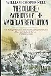 The Colored Patriots of the American Revolution