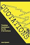 Quotations: Curated Collection of 4000 Quotes for the 21st Century