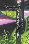 A Walking Curriculum: Evoking Wonder And Developing Sense of Place (K-12)