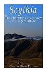 Scythia: The History and Legacy of the Scythians