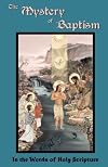 The Mystery of Baptism: in the Words of Holy Scripture