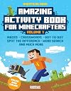 Amazing Activity Book For Minecrafters: Puzzles, Mazes, Dot-To-Dot, Spot The Difference, Crosswords, Maths, Word Search And More (Unofficial Book) (Volume 1)