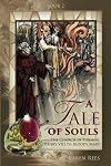 A Tale of Souls: The Church in Turmoil - Henry VIII to Bloody Mary (The Reformation - A Family Divided) (Volume 2)