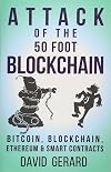Attack of the 50 Foot Blockchain: Bitcoin, Blockchain, Ethereum & Smart Contracts
