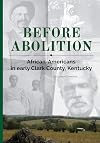 Before Abolition: African-Americans in early Clark County, Kentucky