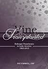 A Vine Transplanted : Dubuque Franciscans in Latin America 1965-2015