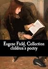 Eugene Field, Collection children's poetry
