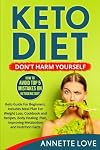 Keto Diet. Don’t Harm Yourself: How To Avoid TOP 5 Mistakes on Ketogenic Diet, Keto Guide For Beginners, Meal Plan For Weight Loss, Cookbook and Recipes, Body Healing Plan, Improving Metabolism