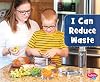 I Can Reduce Waste (Helping the Environment)