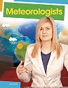Meteorologists (Jobs People Do)